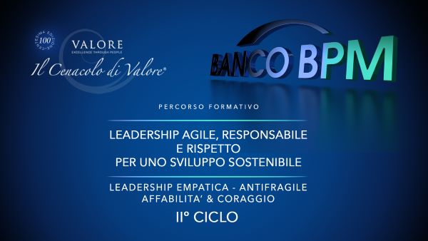 Il Cenacolo di Valore con Banco BPM Spa sulla Leadership Empatica – Antifragile