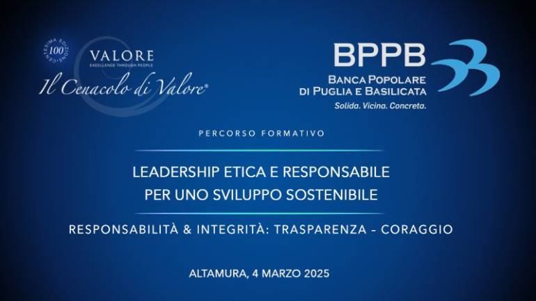 Il Cenacolo di Valore con Banca Popolare di Puglia e Basilicata su Responsabilità & Integrità: Trasparenza – Coraggio